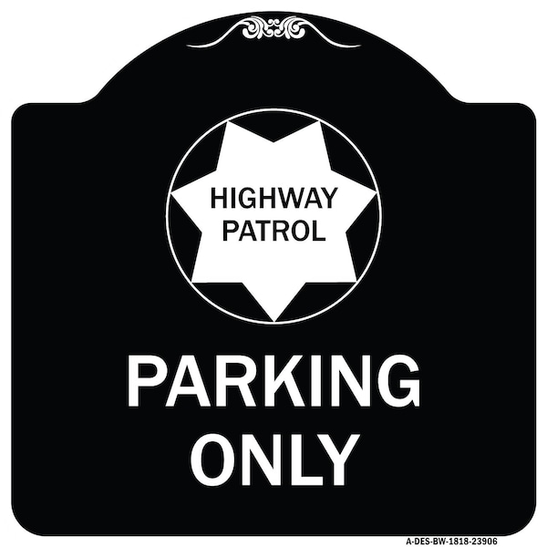Signmission Highway Patrol Parking W/ Graphic Heavy-Gauge Aluminum Architectural Sign, 18" x 18", BW-1818-23906 A-DES-BW-1818-23906 - main